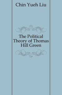 The Political Theory of Thomas Hill Green