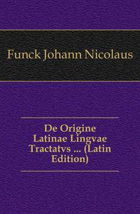De Origine Latinae Lingvae Tractatvs ... (Latin Edition)