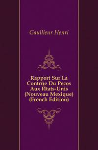 Rapport Sur La Contree Du Pecos Aux Etats-Unis (Nouveau Mexique) (French Edition)