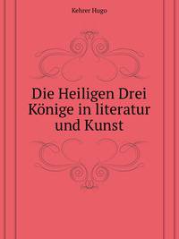 Die Heiligen Drei Koenige in Literatur Und Kunst, Volume 2 (German Edition)