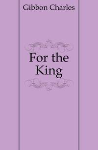 For the King