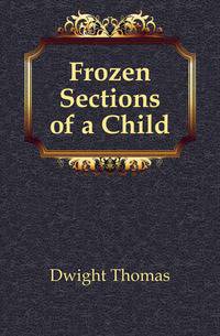 Frozen Sections of a Child
