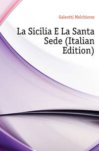 La Sicilia E La Santa Sede (Italian Edition)