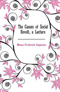 The Causes of Social Revolt, a Lecture