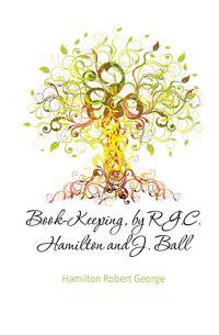 Book-Keeping, by R.G.C. Hamilton and J. Ball