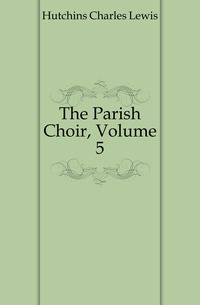 The Parish Choir, Volume 5