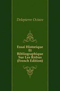 Essai Historique Et Bibliographique Sur Les Rebus (French Edition)