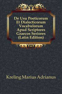 De Usu Poeticorum Et Dialecticorum Vocabulorum Apud Scriptores Graecos Seriores (Latin Edition)