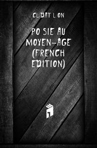 Poesie Au Moyen-Age (French Edition)