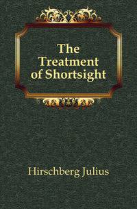 The Treatment of Shortsight