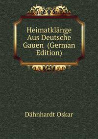 Heimatklaenge Aus Deutsche Gauen ... (German Edition)