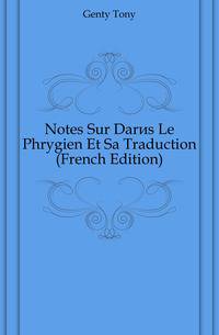 Notes Sur Dares Le Phrygien Et Sa Traduction (French Edition)