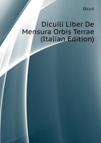 Dicuili Liber De Mensura Orbis Terrae ... (Italian Edition)
