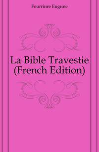 La Bible Travestie (French Edition)
