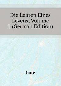 Die Lehren Eines Levens, Volume 1 (German Edition)