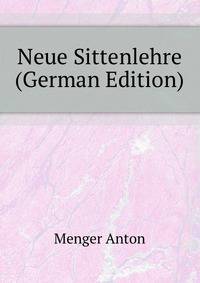 Neue Sittenlehre (German Edition)