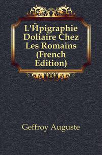 L'Epigraphie Doliaire Chez Les Romains (French Edition)