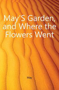 May'S Garden, and Where the Flowers Went