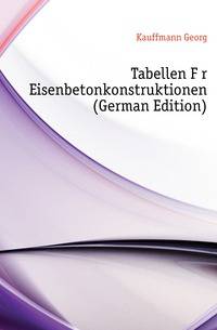 Tabellen Fuer Eisenbetonkonstruktionen (German Edition)