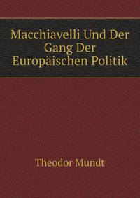 Macchiavelli Und Der Gang Der Europaeischen Politik (German Edition)