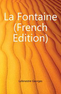La Fontaine (French Edition)