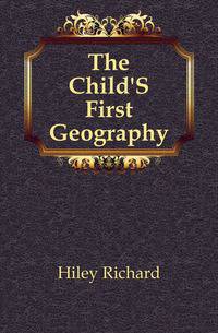 The Child'S First Geography