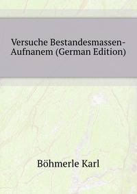 Versuche Bestandesmassen-Aufnanem (German Edition)