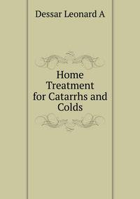 Home Treatment for Catarrhs and Colds ...