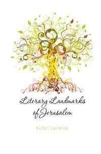 Literary Landmarks of Jerusalem