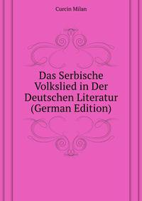 Das Serbische Volkslied in Der Deutschen Literatur (German Edition)