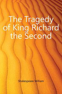 The Tragedy of King Richard the Second