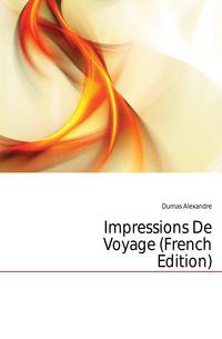 Impressions De Voyage (French Edition)