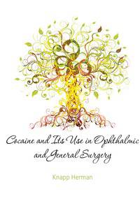 Cocaine and Its Use in Ophthalmic and General Surgery