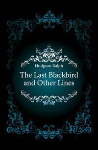 The Last Blackbird and Other Lines