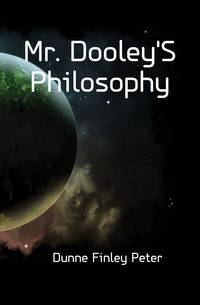 Mr. Dooley'S Philosophy