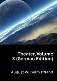 Theater, Volume 8 (German Edition)