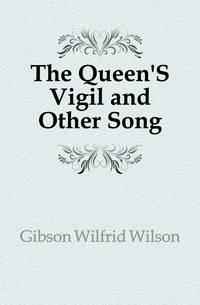 The Queen'S Vigil and Other Song