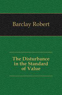 The Disturbance in the Standard of Value