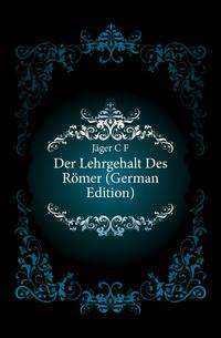Der Lehrgehalt Des Roemer (German Edition)