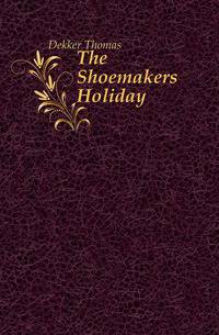 The Shoemakers Holiday