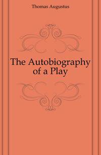 The Autobiography of a Play