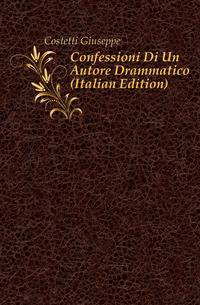 Confessioni Di Un Autore Drammatico (Italian Edition)