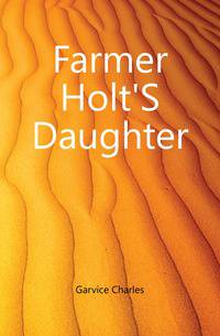 Farmer Holt'S Daughter