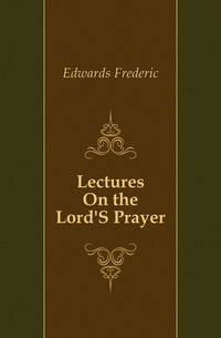 Lectures On the Lord'S Prayer