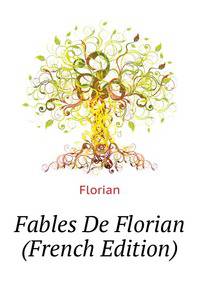 Fables De Florian... (French Edition)
