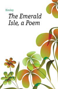 The Emerald Isle, a Poem
