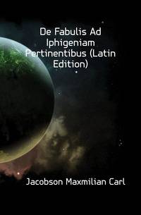 De Fabulis Ad Iphigeniam Pertinentibus (Latin Edition)