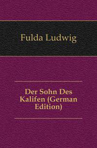 Der Sohn Des Kalifen (German Edition)