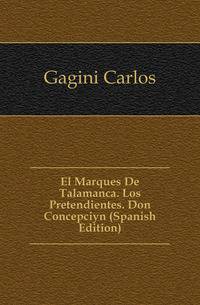 El Marques De Talamanca. Los Pretendientes. Don Concepcion (Spanish Edition)