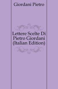 Lettere Scelte Di Pietro Giordani (Italian Edition)